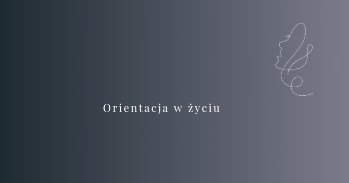Orientacja w życiu - trzy pytania