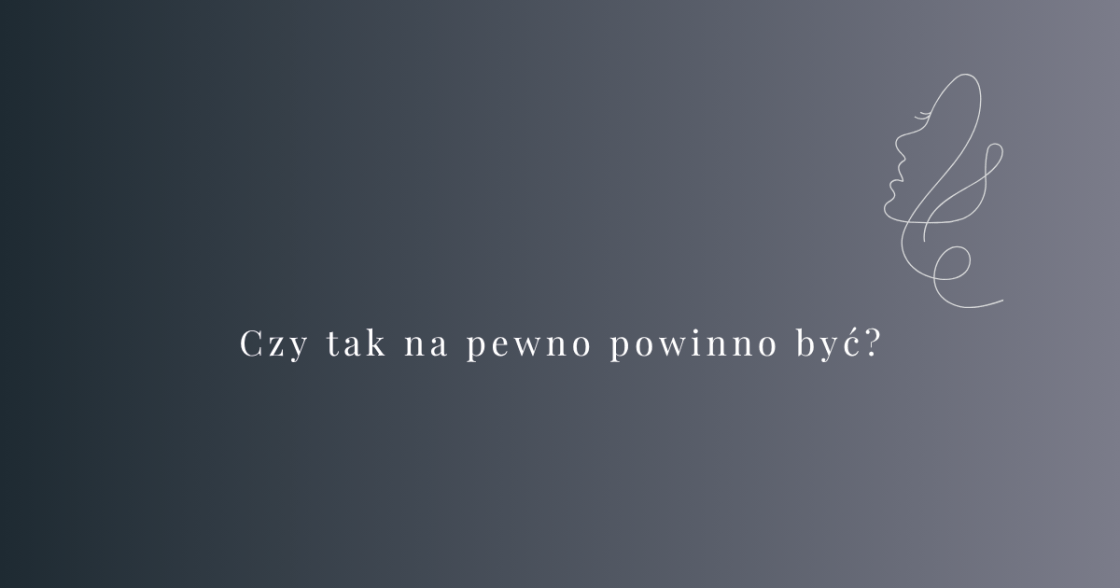 Czy tak na pewno powinno być?